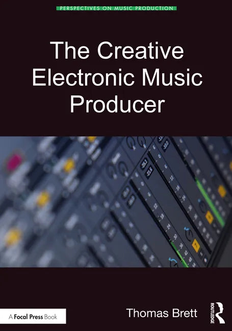 The Creative Electronic Music Producer - Paperback