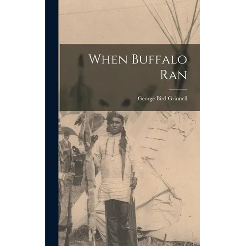 When Buffalo Ran - Hardcover