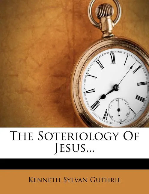 The Soteriology of Jesus... - Paperback