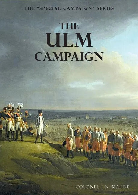 The Ulm Campaign 1805: The Special Campaign Series - Paperback