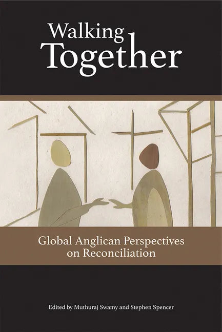 Walking Together: Global Anglican Perspectives on Reconciliation - Paperback