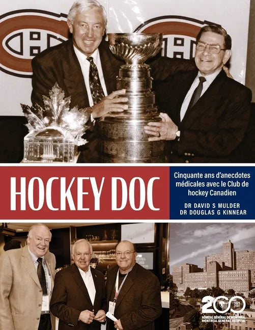 Hockey Doc: Cinquante ans d'anecdotes médicales avec le Club de hockey Canadien - Paperback