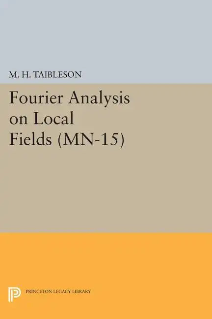 Fourier Analysis on Local Fields - Paperback