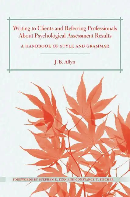 Writing to Clients and Referring Professionals about Psychological Assessment Results: A Handbook of Style and Grammar - Paperback