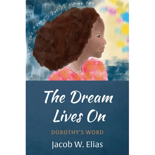 The Dream Lives on: Dorothy's Word - Hardcover