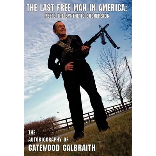 The Last Free Man in America: Meets the Synthetic Subversion - Hardcover