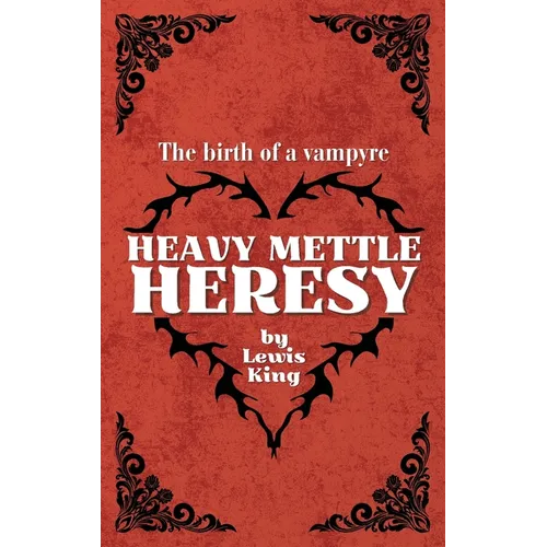 Heavy Mettle Heresy: The birth of a vampyre - Paperback