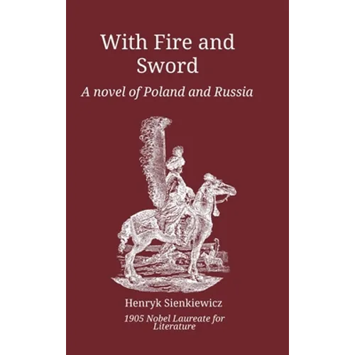 With Fire and Sword: A Novel of Poland and Russia - Hardcover