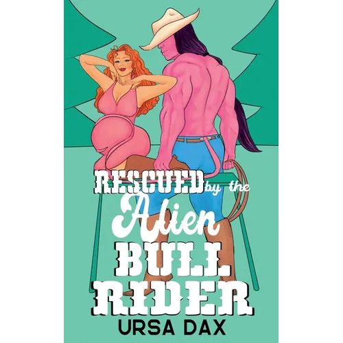Rescued by the Alien Bull Rider - Paperback