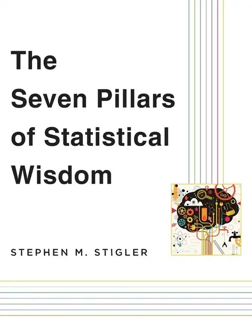 The Seven Pillars of Statistical Wisdom - Paperback