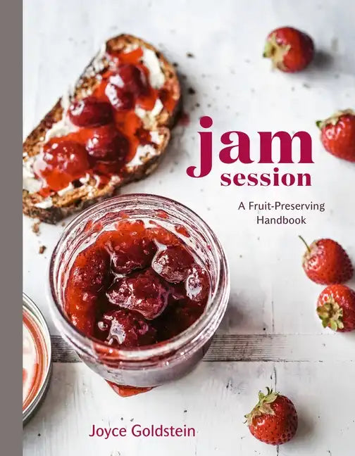 Jam Session: A Fruit-Preserving Handbook [A Cookbook] - Hardcover