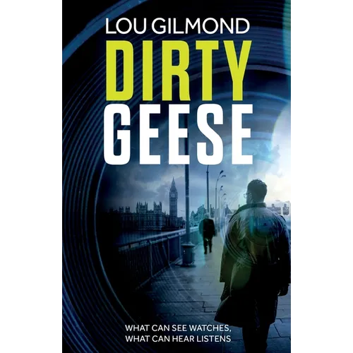 Dirty Geese: The gripping AI Political Thriller of 2023 (A Kanha and Colbey Thriller Book 1) - Paperback