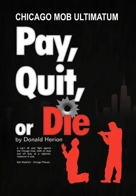 Pay, Quit, or Die - Hardcover