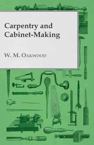 Carpentry and Cabinet-Making - Paperback