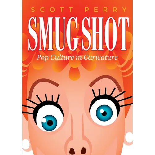Smugshot: Pop Culture in Caricature - Paperback