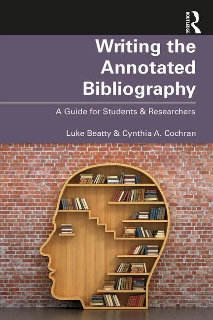 Writing the Annotated Bibliography: A Guide for Students & Researchers - Paperback