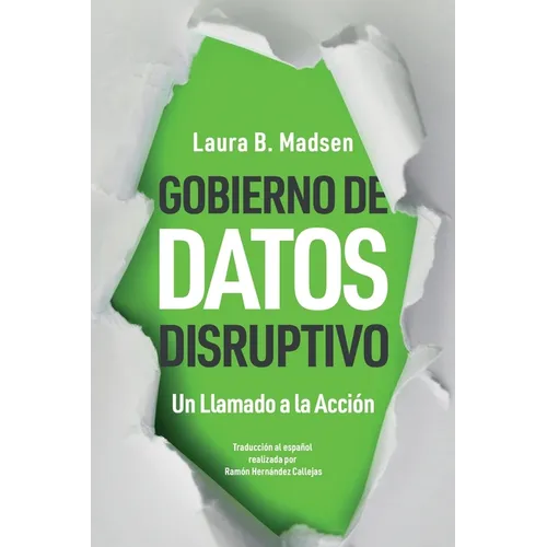 Gobierno de Datos Disruptivo: Un Llamado a la Acción - Paperback