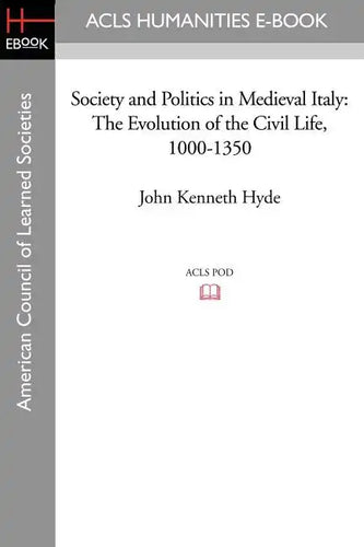 Society and Politics in Medieval Italy: The Evolution of the Civil Life, 1000-1350 - Paperback