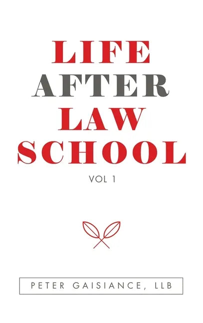 Life After Law School: Vol 1 - Hardcover