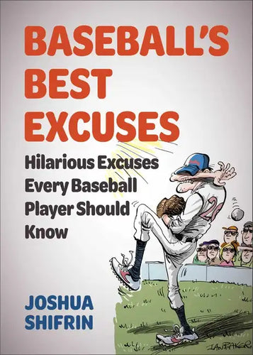Baseball's Best Excuses: Hilarious Excuses Every Baseball Player Should Know - Paperback
