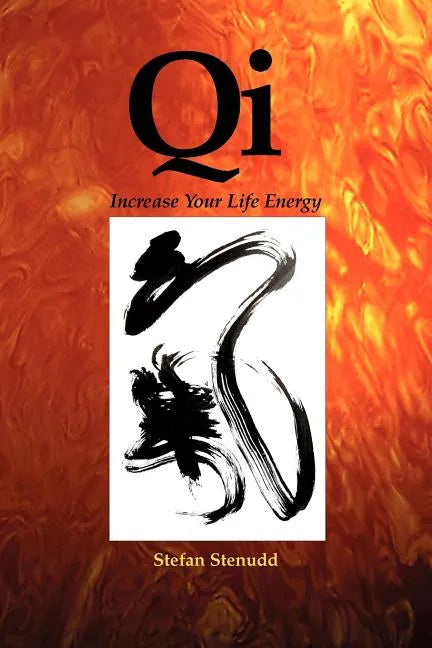 Qi: Increase Your Life Energy - Paperback
