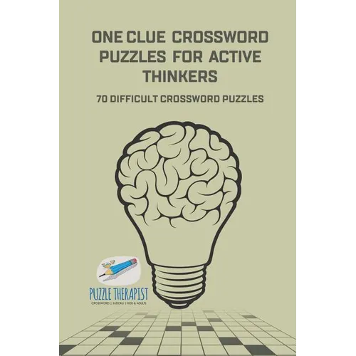 One Clue Crossword Puzzles for Active Thinkers 70 Difficult Crossword Puzzles - Paperback