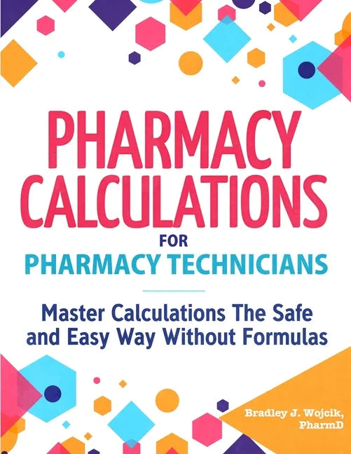 Pharmacy Calculations for Pharmacy Technicians - Paperback