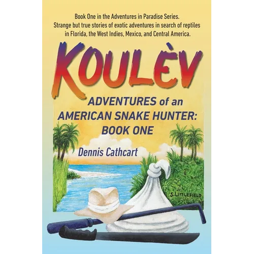 Koul钁: Adventures of an American Snake Hunter, Book One - Paperback