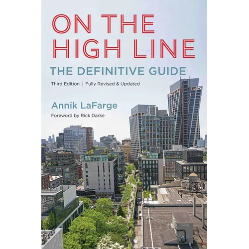 On the High Line: The Definitive Guide - Paperback