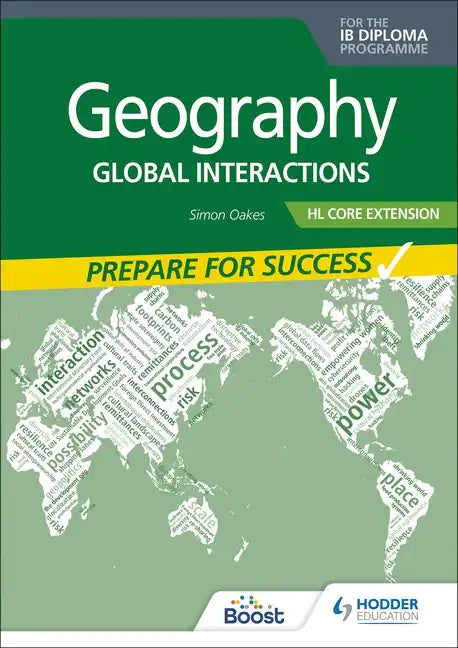 Geography for the IB Diploma Hl Core Extension: Prepare for Success: Hodder Education Group - Paperback