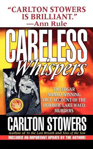 Careless Whispers: The Award-Winning True Account of the Horrific Lake Waco Murders - Paperback