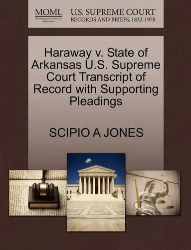 Haraway V. State of Arkansas U.S. Supreme Court Transcript of Record with Supporting Pleadings - Paperback