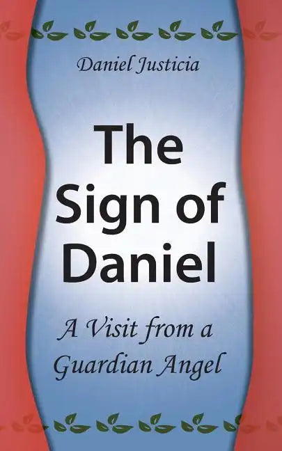 The Sign of Daniel - A Visit from a Guardian Angel - Paperback