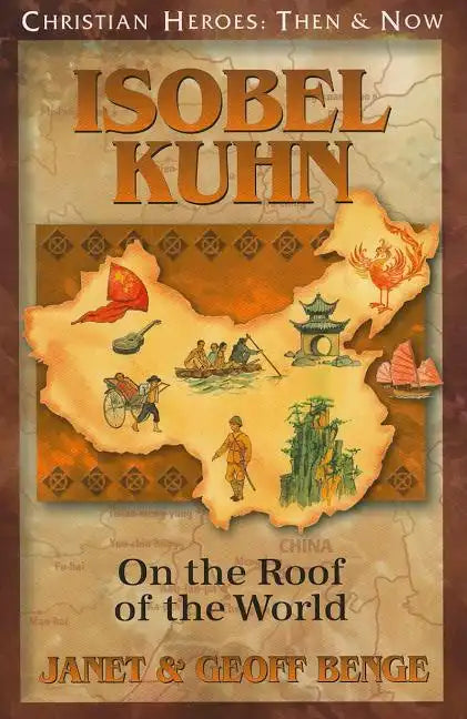 Isobel Kuhn: On the Roof of the World - Paperback