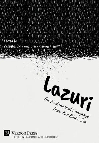 Lazuri: An Endangered Language from the Black Sea - Hardcover