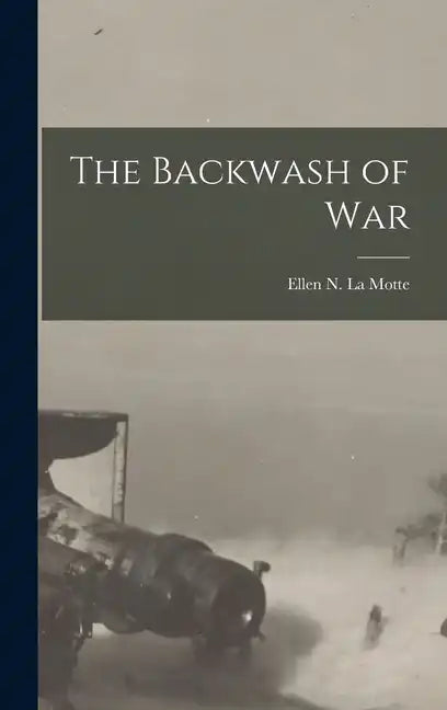 The Backwash of War - Hardcover