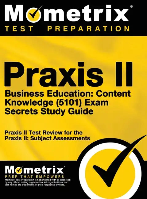Praxis II Business Education: Content Knowledge (5101) Exam Secrets: Praxis II Test Review for the Praxis II: Subject Assessments - Hardcover