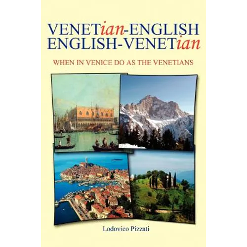 Venetian-English English-Venetian: When in Venice Do as the Venetians - Paperback
