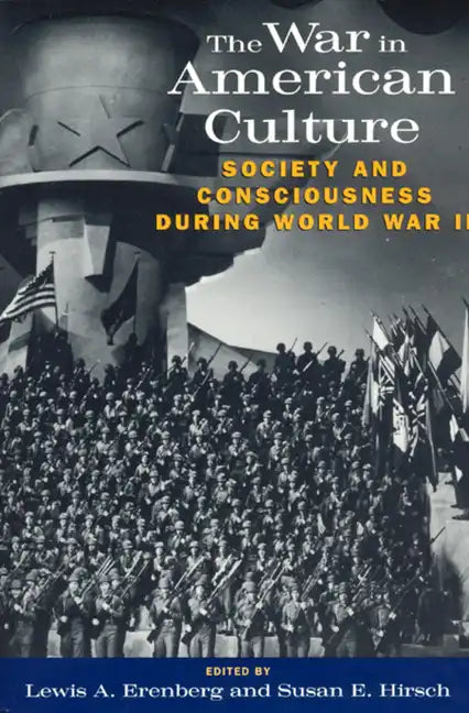 The War in American Culture: Society and Consciousness during World War II - Paperback