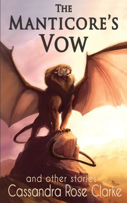 The Manticore's Vow: and Other Stories - Hardcover