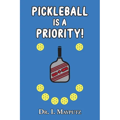 Pickleball is a Priority - Paperback