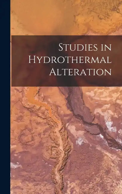 Studies in Hydrothermal Alteration - Hardcover