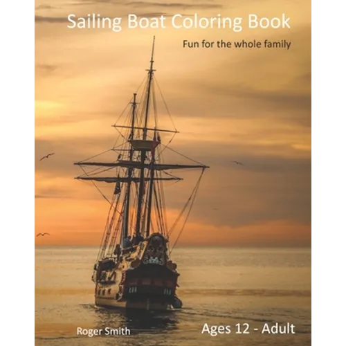 Sailing Boat Coloring Book: Fun for the whole family - Paperback