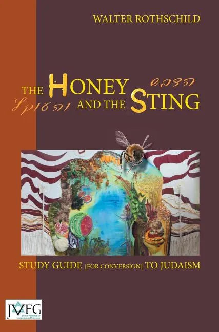 The Honey and the Sting: Study Guide for Conversion to Judaism - Hardcover