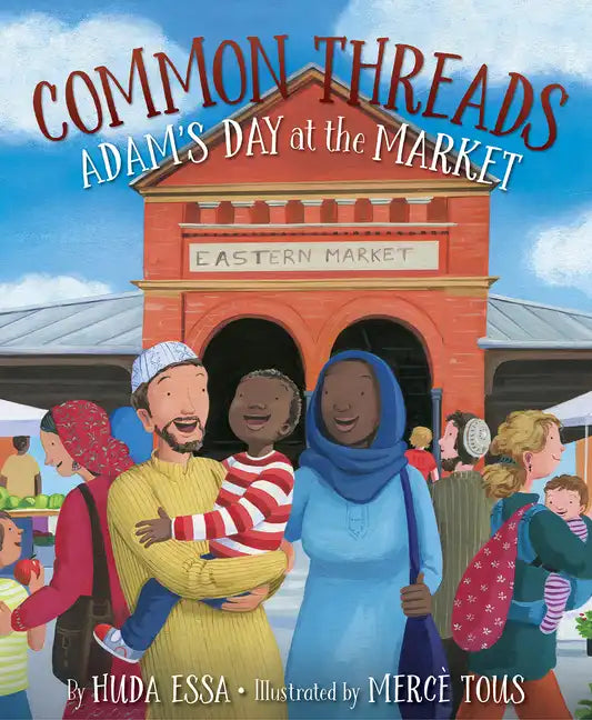 Common Threads: Adam's Day at the Market - Hardcover