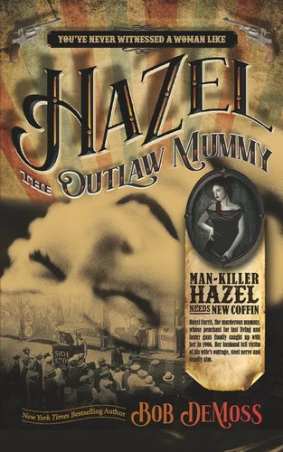 Hazel the Outlaw Mummy: You've Never Witnessed a Woman Like Hazel Farris - Paperback