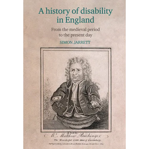 A History of Disability in England: From the Medieval Period to the Present Day - Hardcover