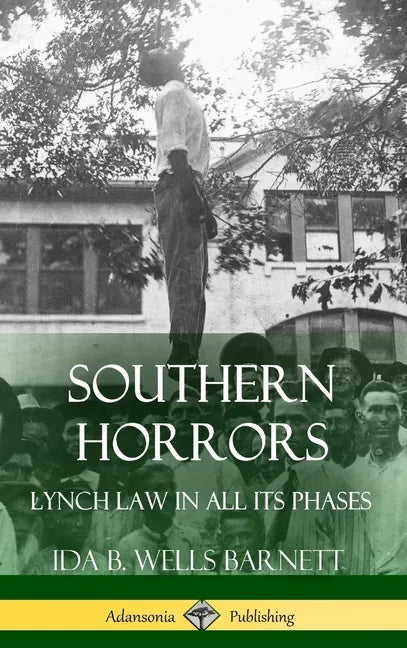Southern Horrors: Lynch Law in All Its Phases (Hardcover) - Hardcover