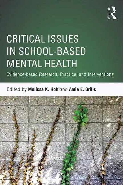 Critical Issues in School-Based Mental Health: Evidence-Based Research, Practice, and Interventions - Paperback