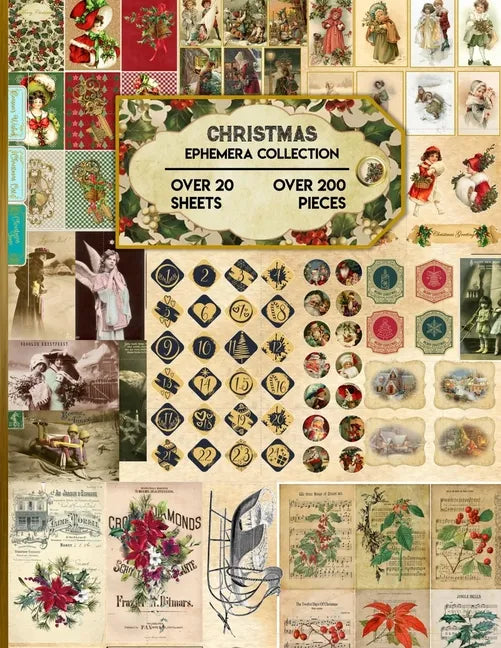 Christmas Ephemera Collection: 20 Sheets and Over 200 Vintage Ephemera Seasonal Pieces for DIY Christmas Cards, Bottle Caps, Scrapbook, Decorations a - Paperback